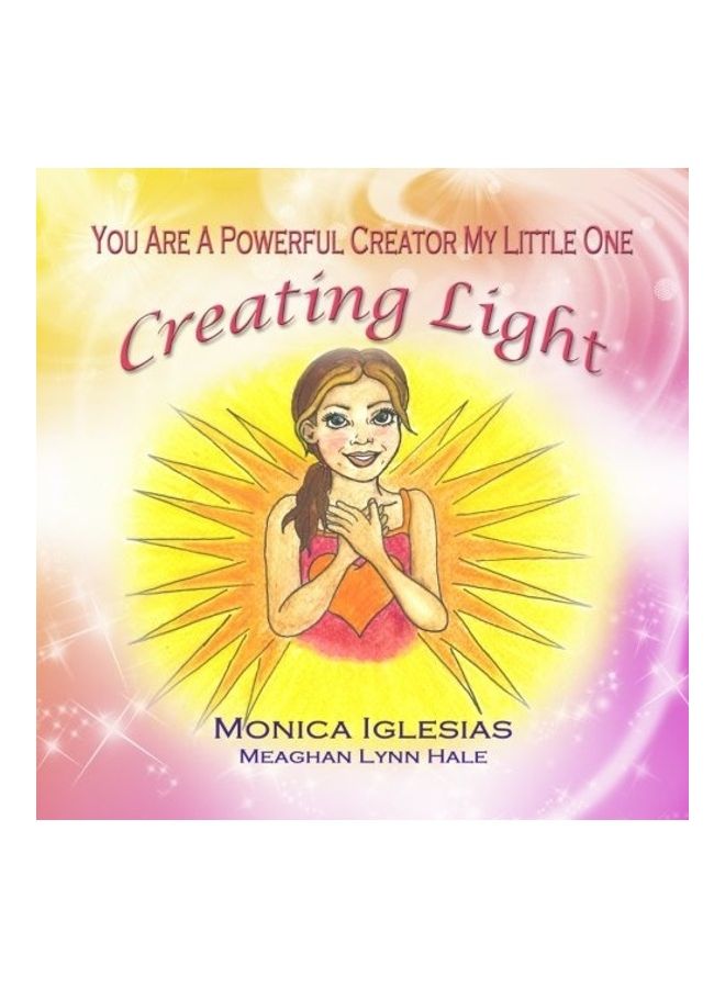 You Are A Powerful Creator My Little One: Creating Light paperback english 