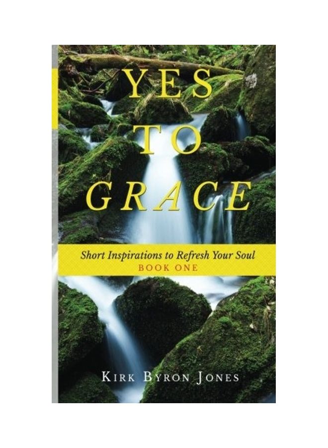 Yes To Grace: Short Inspirations To Refresh Your Soul paperback english 