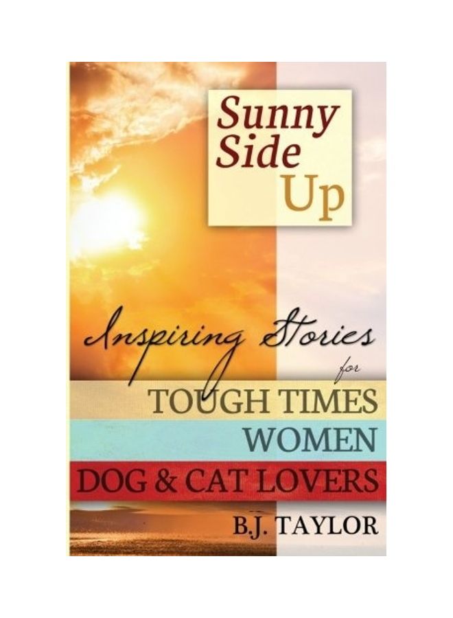 Sunny Side Up: Inspiring Stories for Tough Times, Women, Dog & Cat Lovers paperback english 