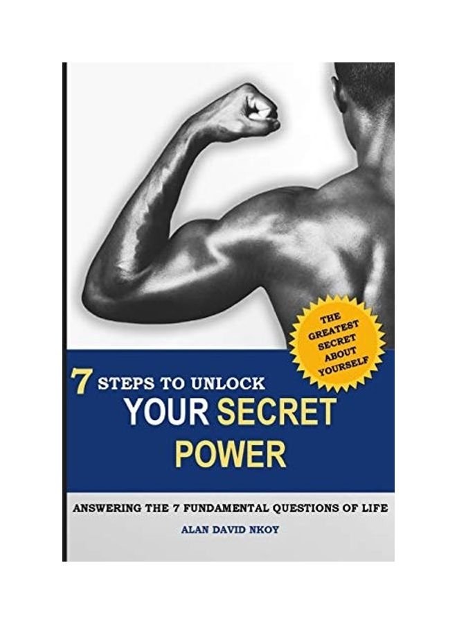 7 Steps To Unlock Your Secret Power: Answering The 7 Fundamental Questions Of Life paperback english 