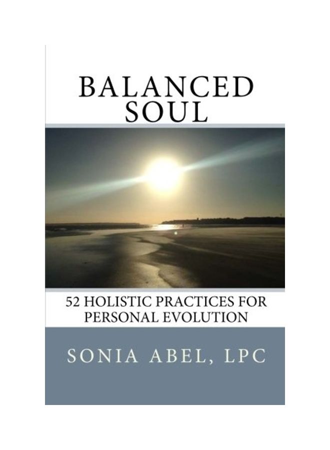 Balanced Soul: 52 Holistic Practices For Personal Evolution paperback english