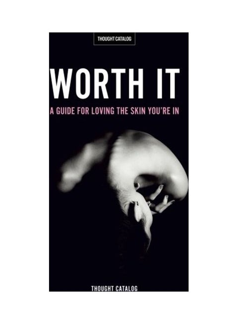 Worth It: A Guide For Loving The Skin You're In paperback english
