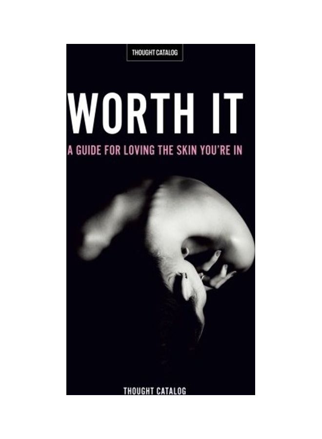 Worth It: A Guide For Loving The Skin You're In paperback english