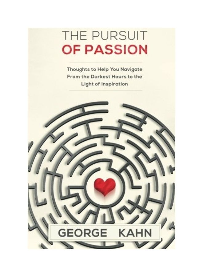 The Pursuit Of Passion: Thoughts To Help You Navigate From The Darkest Hours To The Light Of Inspiration paperback english 