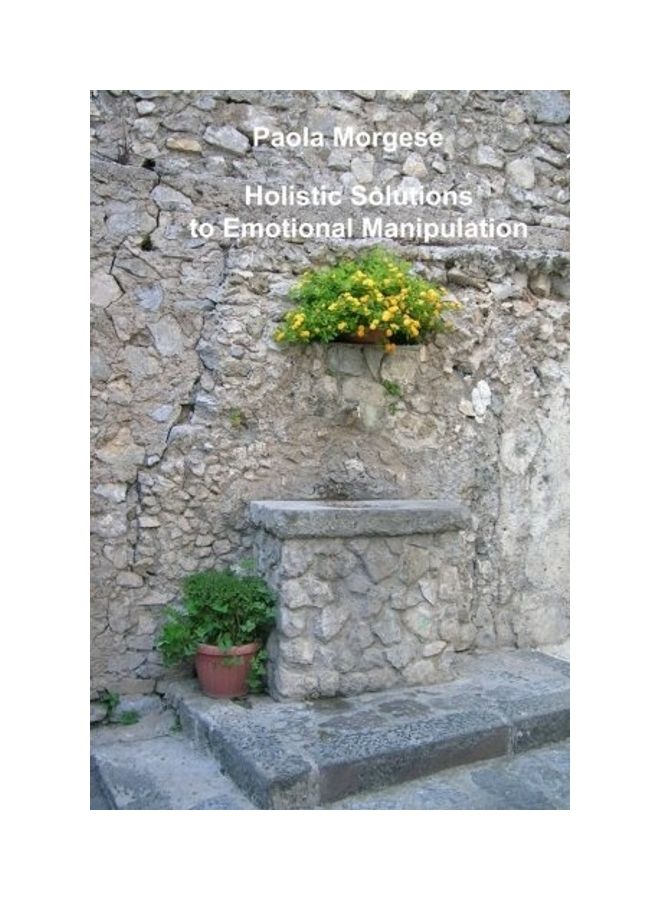 Holistic Solutions To Emotional Manipulation paperback english