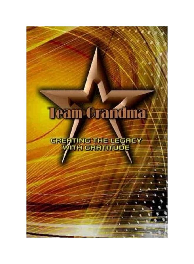 Team Grandma Creating The Legacy paperback english 