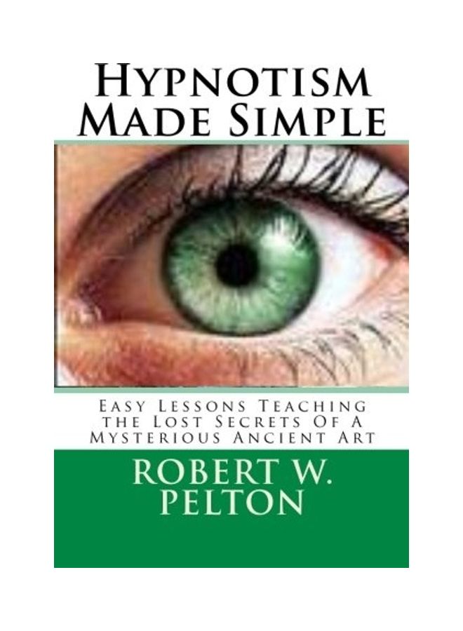 Hypnotism Made Simple: Easy Lessons aching the Lost Secrets Of a Mysterious Ancient Art paperback english