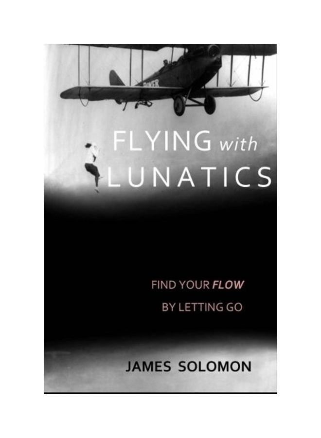 Flying With Lunatics Paperback English by James Solomon