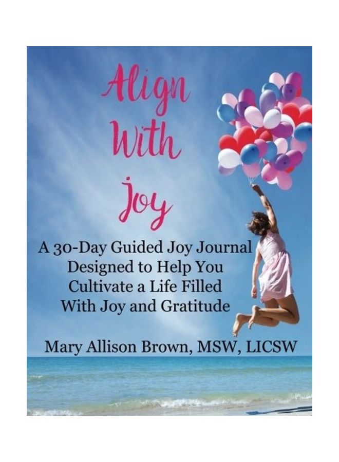 Align With Joy Paperback English by Mary Allison Brown 