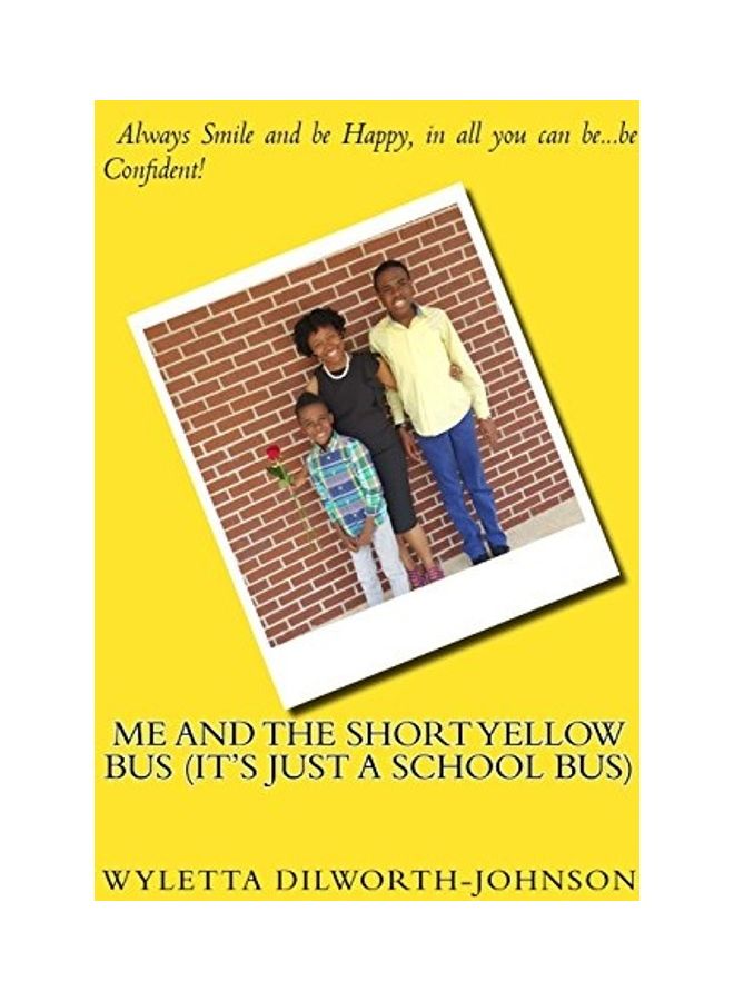 Me And The Short Yellow Bus (It's Just A School Bus) paperback english 