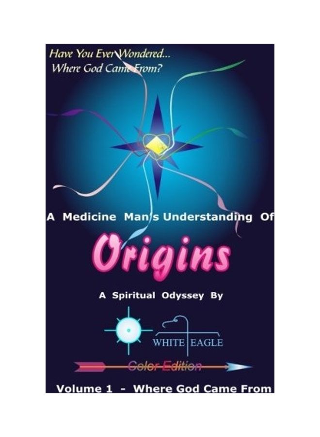 Origins - Vol. 1: The Very Beginning Paperback English by White Eagle 