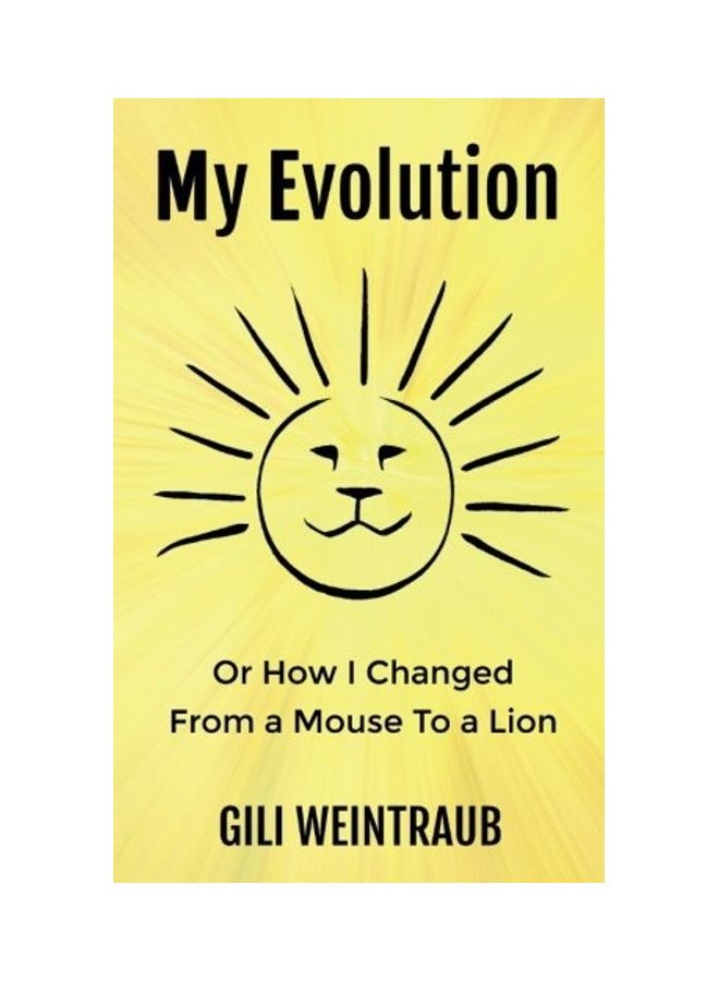 My Evolution: Or How I Changed from a Mouse To a Lion paperback english