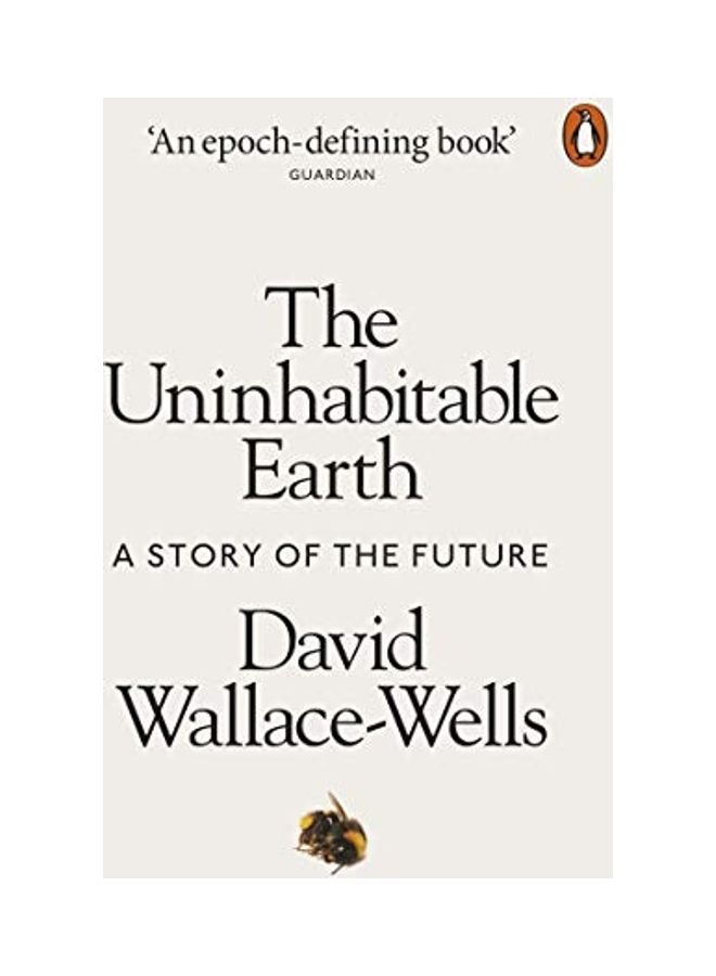 The Uninhabitable Earth : A Story Of The Future Paperback English by David Wallace-Wells - 38544 