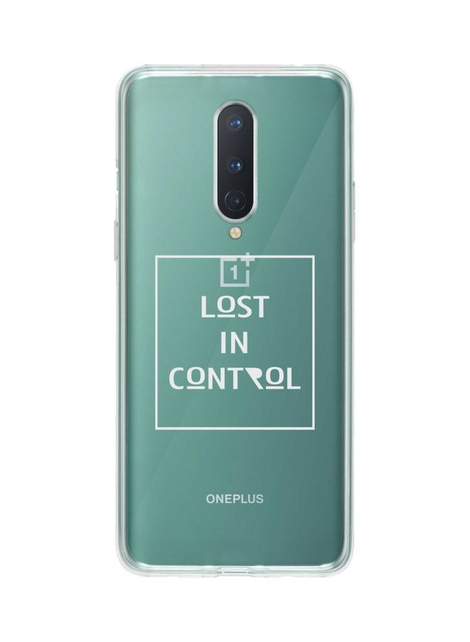 ستايلايزد غطاء حماية كلاسيكي مطبوع بعبارة "Lost In Control" لهاتف ون بلس 8 شفاف - Image 1
