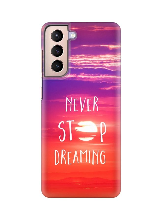 ستايلايزد غطاء حماية بطبعة عبارة Never Stop Dreaming لهاتف سامسونج جالاكسي S21 بلس 5G متعدد الألوان - Image 1