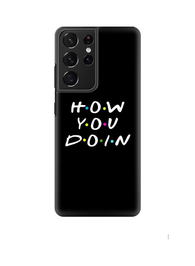 ستايلايزد غطاء حماية مطبوع عليه عبارة "How You Doin" لهاتف سامسونج جالاكسي S21 ألترا 5G أسود - Image 1