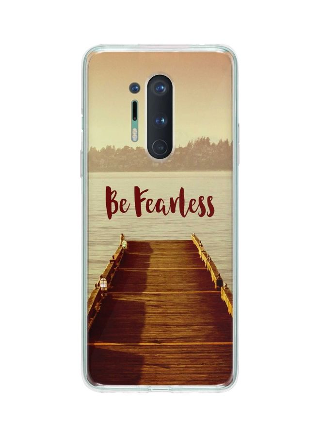 ستايلايزد غطاء حماية من سلسلة كلاسيك بطبعة عبارة "Be Fearless" لهاتف ون بلس 8 برو متعدد الألوان - Image 1