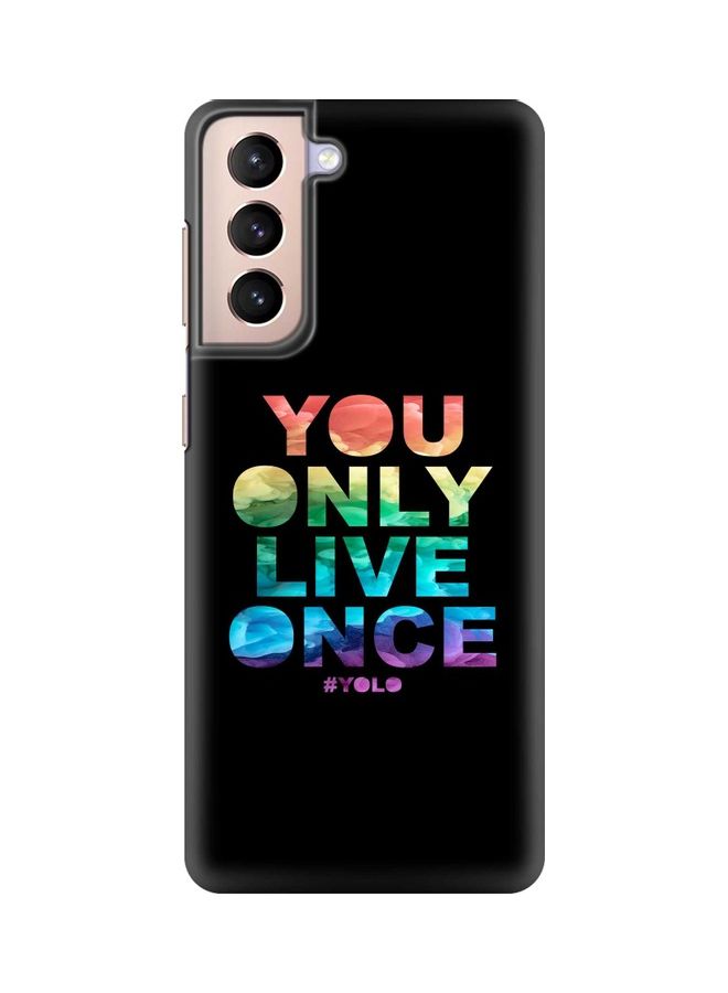 غطاء حماية بطبعة عبارة "you only live once" لهاتف سامسونج جالاكسي S21 5G أسود