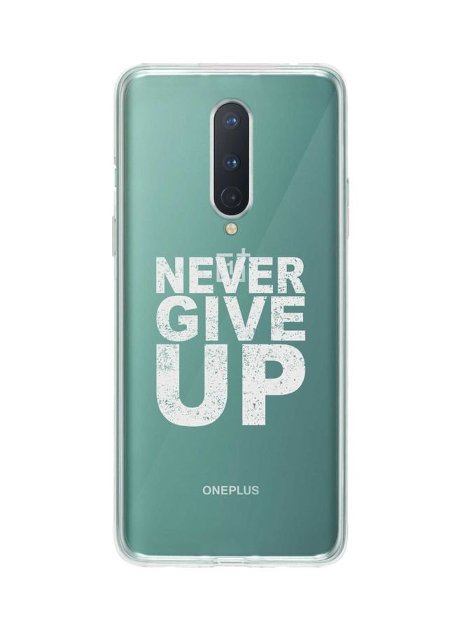 Stylizedd Never Ever Give Up Classic Case Cover For Oneplus 8 Clear - Image 1