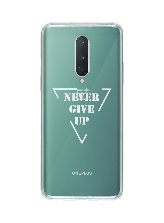 ستايلايزد غطاء حماية كلاسيك بتصميم عبارة Never Give Up لهاتف ون بلس 8 شفاف/ أبيض - Image 1