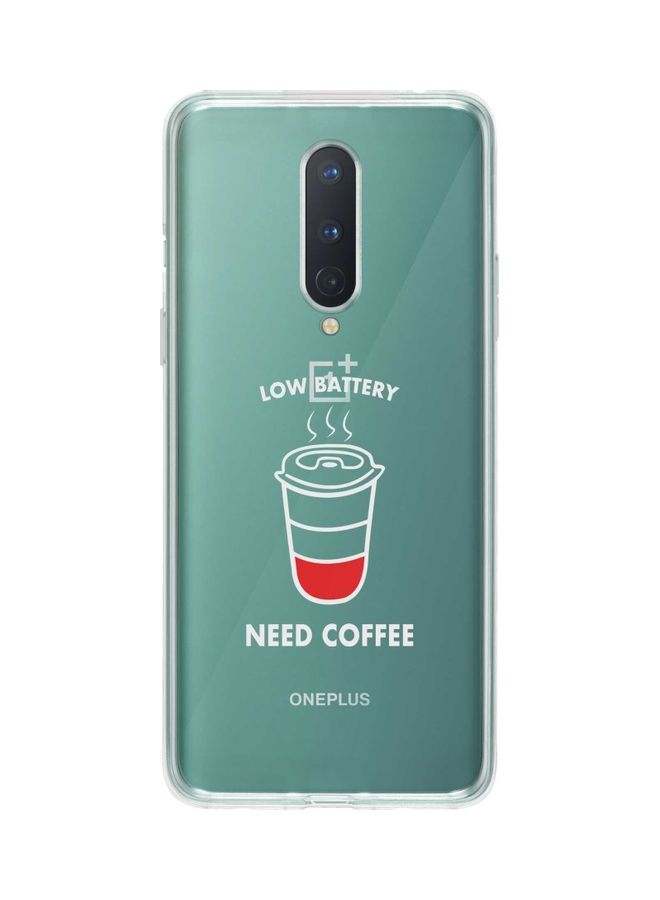 ستايلايزد غطاء حماية كلاسيك بطبعة عبارة "Low Battery Need Coffee" لهاتف ون بلس 8 شفاف - Image 1