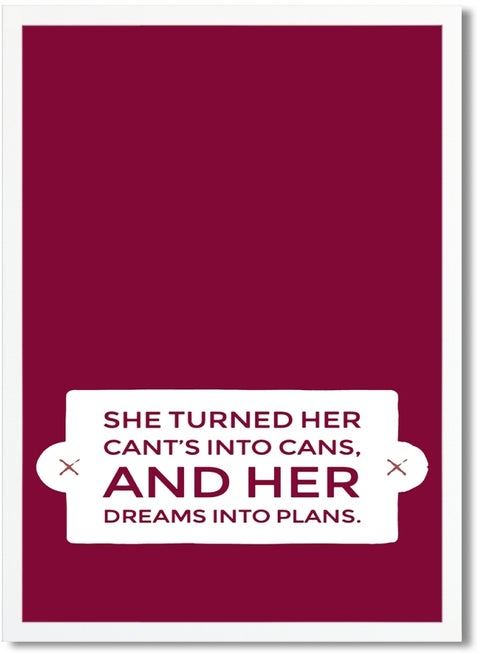 She Turned Her Can'ts Into Cans, And Her Dreams Into Plans Printed Poster Red/White