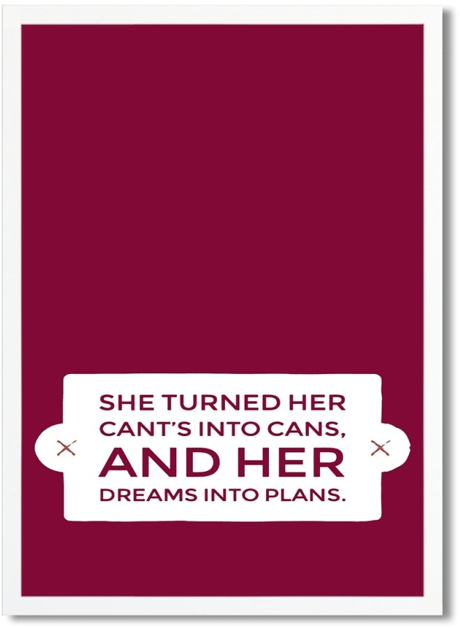 Generic - She Turned Her Can'ts Into Cans, And Her Dreams Into Plans Printed Poster Red/White - Image 1