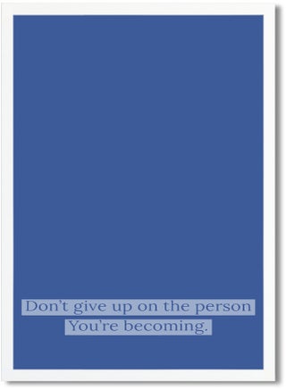 Don't Give Up On The Person You're Becoming Printed Poster Blue - v1614337032/N44039398A_1