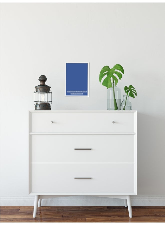 Don't Give Up On The Person You're Becoming Printed Poster Blue