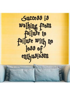 Quotes - Success Is Walking From Failure To Failure With No Loss Of Enthusiasm Black 40X30cm