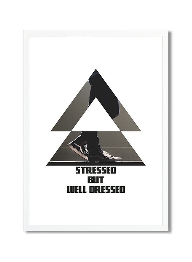 Stressed But Well Dressed Printed Poster White/Black/Grey 30x20cm 