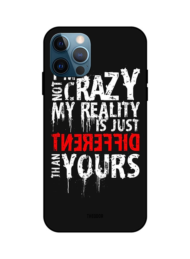 I Am Not Crazy Protective Case Cover For iPhone 12 Pro Multicolour