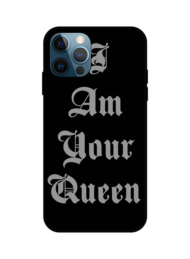 I Am Your Queen Protective Case Cover For iPhone 12 Pro Black / Grey