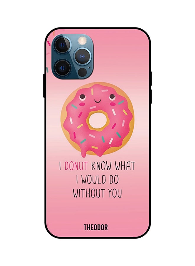 I Donut Know What I Would Do Without You Protective Case Cover For Apple iPhone 12 Pro Pink
