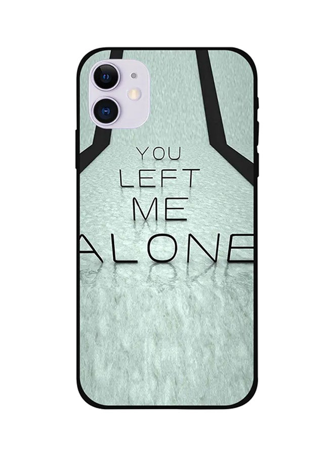 You Left Me Alone Protective Case Cover For iPhone 12 Multicolour