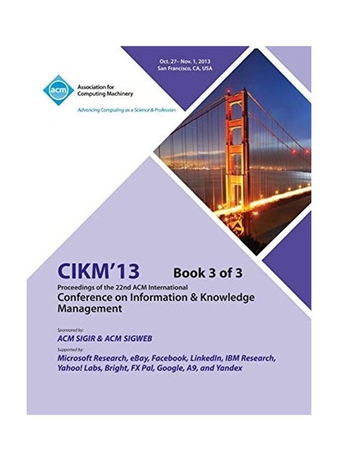 CIKM'13: Proceedings Of The 22nd ACM International Conference On Information And Knowledge Management Paperback English