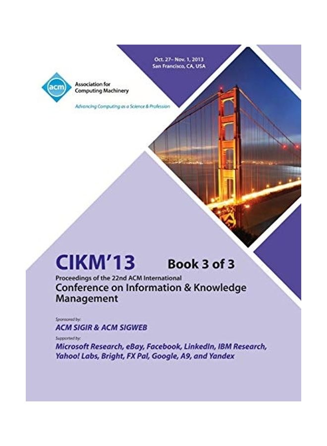 CIKM'13: Proceedings Of The 22nd ACM International Conference On Information And Knowledge Management Paperback English
