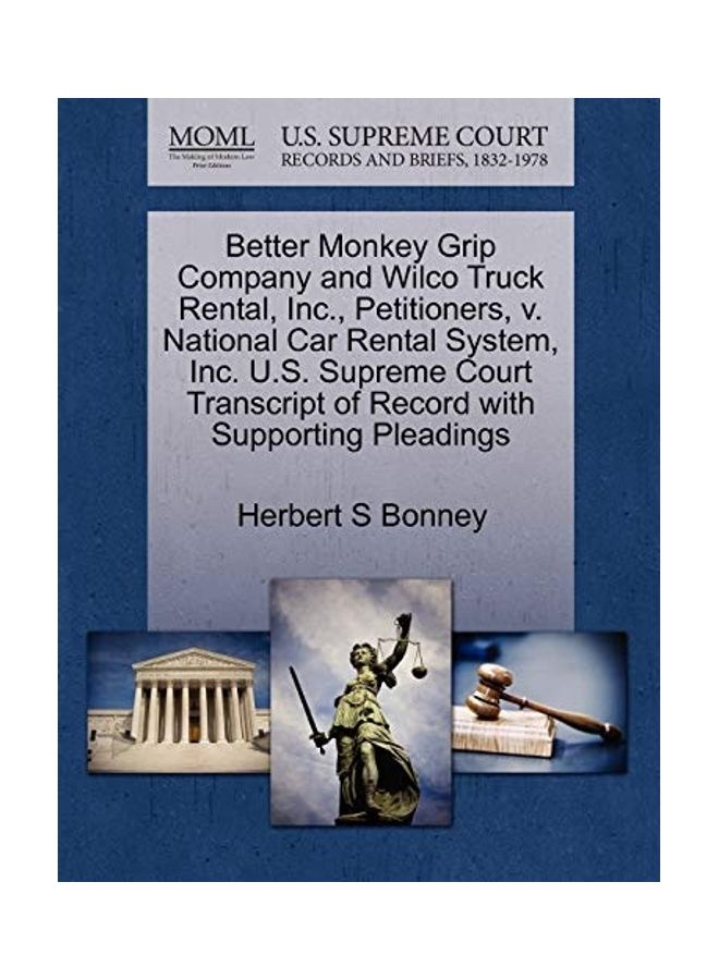 null - Better Monkey Grip Company And Wilco Truck Rental, Inc., Petitioners, V. National Car Rental System, Inc. U.S. Supreme Court Transcript Of Record With Supporting Pleadings Paperback English by Herbert S. Bonney - Image 1