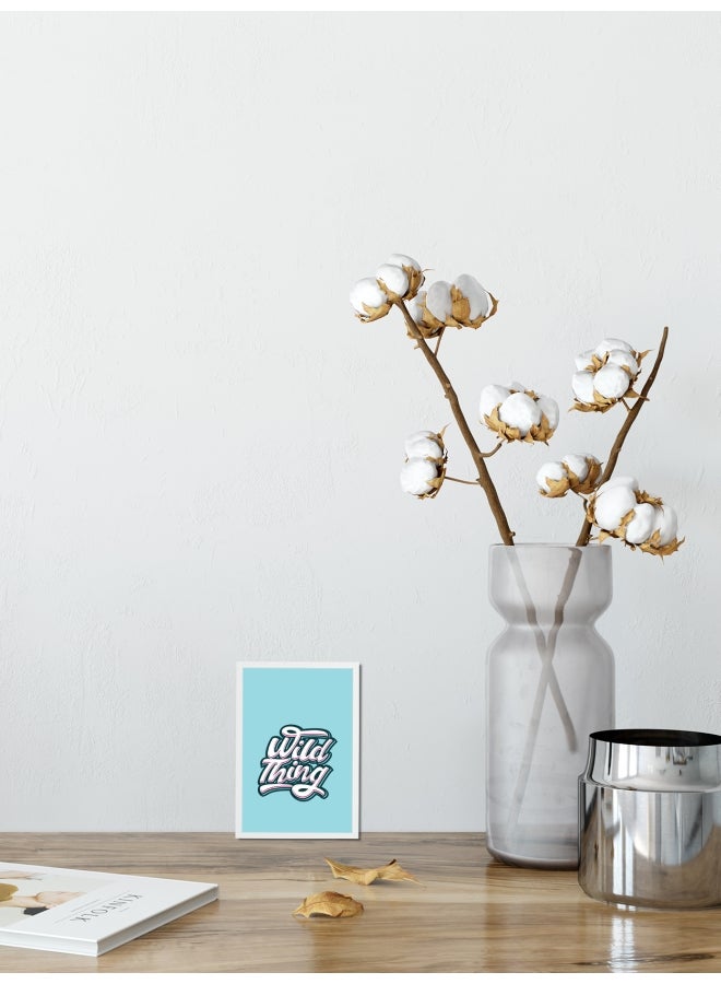 Wild Thing Themed Wall Poster Blue/White 30x20cm  - Image 2