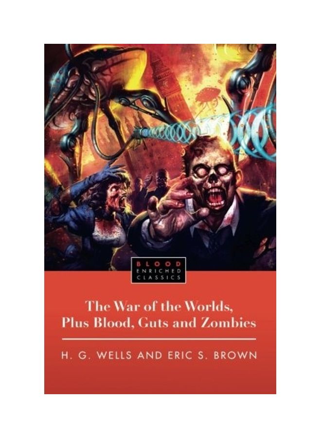 The War Of The Worlds, Plus Blood, Guts And Zombies Paperback English by H. G. Wells 