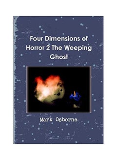 Four Dimensions Of Horror 2 The Weeping Ghost Paperback English by Mark Osborne