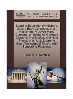 Board of Education of Hillsboro, Ohio, a Body Corporate, et al., Petitioners, v. Joyce Marie Clemons, an Infant, by Gertrude Clemons, Her Mother, and Next Friend, et al. U.S. Supreme Court Transcript of Record with Supporting Pleadings paperback english