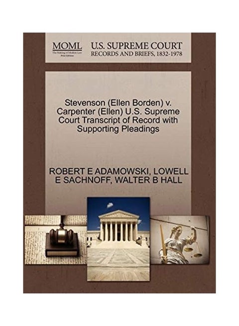 Stevenson (Ellen Borden) V. Carpenter (Ellen) U.S. Supreme Court Transcript Of Record With Supporting Pleadings Paperback English by Robert E. Adamowski