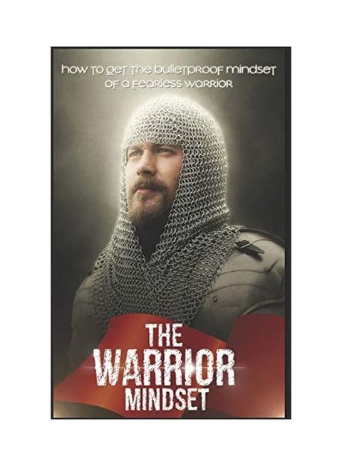 The Warrior Mindset: How to get the Bulletproof mindset of a Fearless Warrior paperback english