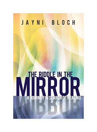 The Riddle In The Mirror: A Journey In Search Of Healing Paperback English by Jayni Bloch - v1616413254/N45626704A_1