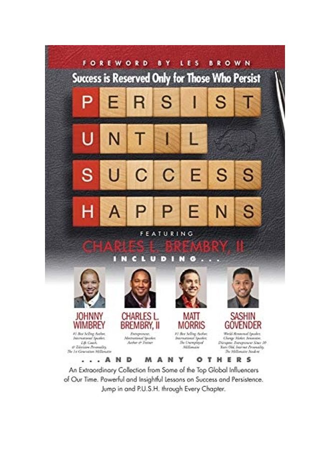 P. U. S. H. Persist until Success Happens Featuring Charles L. Brembry II: Success is Reserved Only for Those Who Persist paperback english 