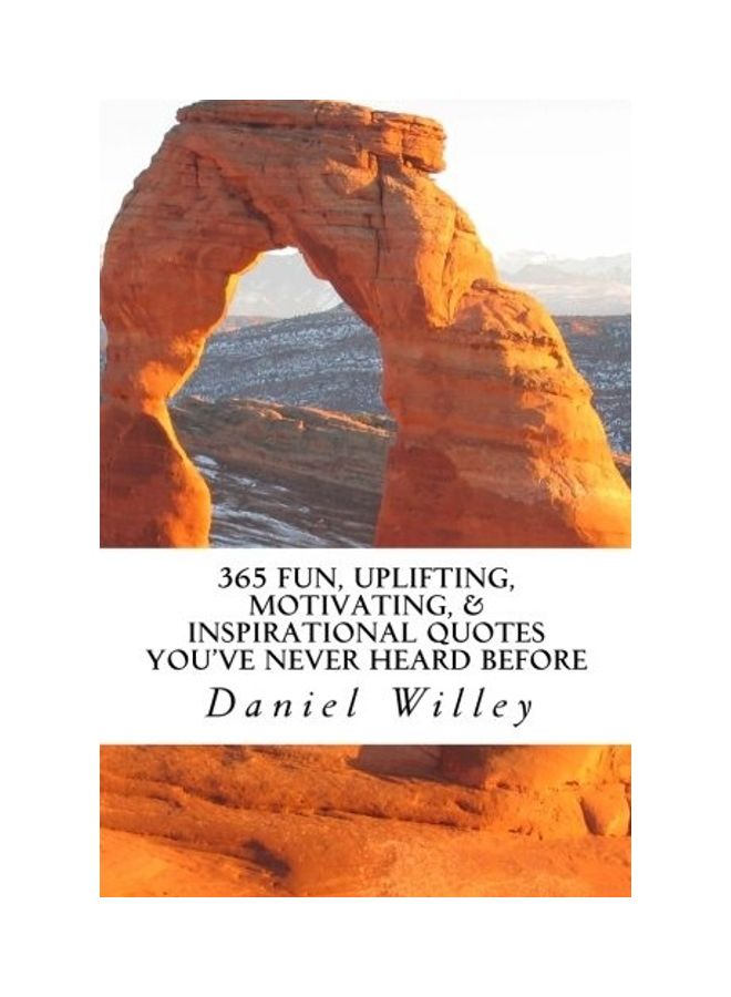 365 Fun, Uplifting, Motivating, And Inspirational Quotes You've Never Heard Before paperback english
