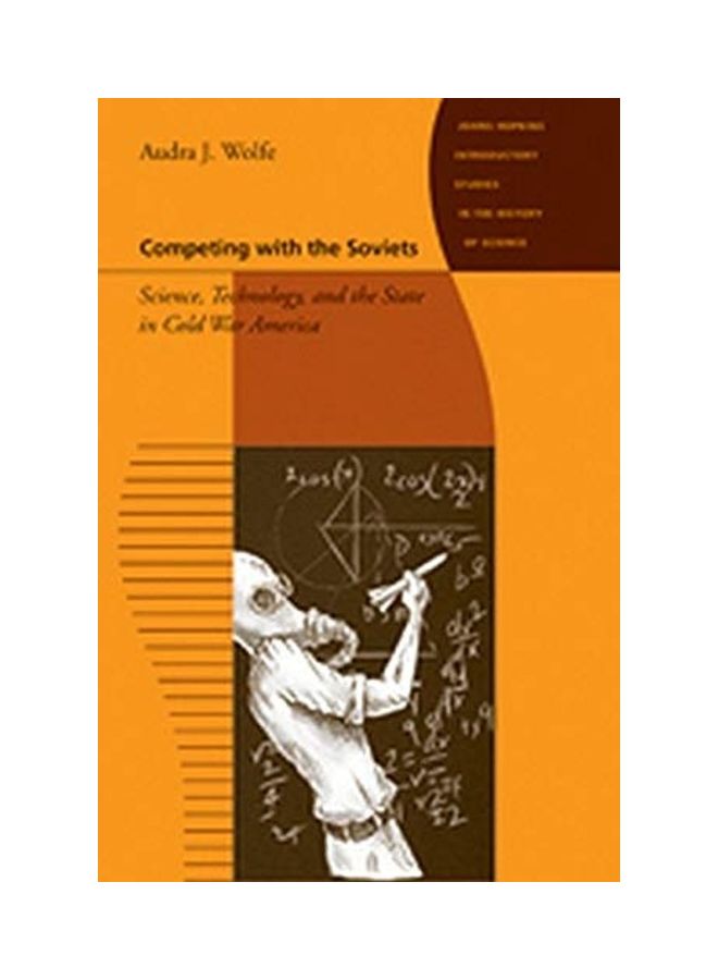 Competing With The Soviets: Science, Technology, And The State In Cold War America paperback english
