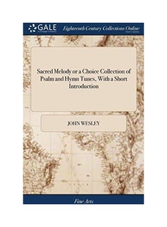 Sacred Melody or a Choice Collection of Psalm and Hymn Tunes, with a Short Introduction hardcover english