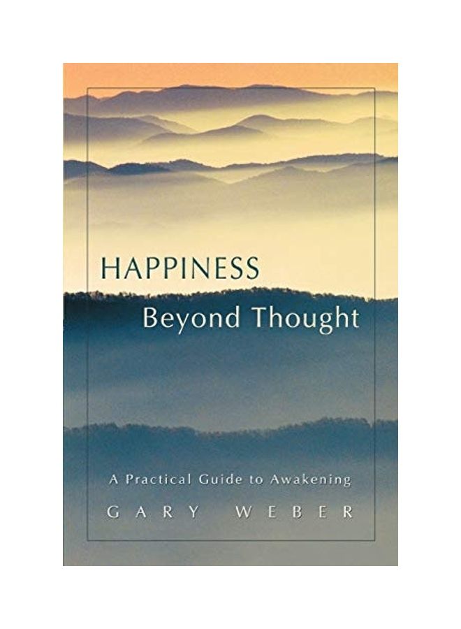 Happiness Beyond Thought: A Practical Guide to Awakening Paperback English by Gary Weber